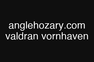 anglehozary.com valdran vornhaven